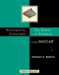 Automatic Control : The Power of Feedback Using MATLAB