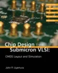 Chip Design for Submicron VLSI : CMOS Layout and Simulation
