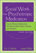 Social Worker and Psychotropic Medication: Toward Effective Collaboration with Mental Health Clients, Families, and Providers