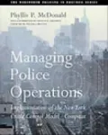 Managing Police Operations: Implementing the NYPD Crime Control Model Using COMPSTAT