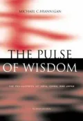 The Pulse of Wisdom: The Philosophies of India, China, and Japan