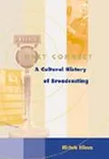 Only Connect With Infotrac A Cultural History of Broadcasting in the United States