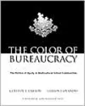 The Color of Bureaucracy: The Politics of Equity in Multicultural School Communities