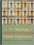 The Marriage and Family Experience : Intemafe Relationships in a Changing Society (with Infotrac)
