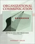 Organizational Communication: Approaches and Processes (with InfoTrac)
