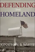 Defending the Homeland: Domestic Intelligence, Law Enforcement, and Security