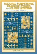 Cultural Competence, Practice Stages, and Client Systems: A Case Study Approach