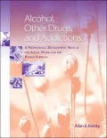 Alcohol, Other Drugs and Addictions: A Professional Development Manual for Social Work and the Human Services