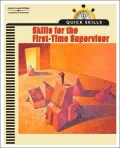 Quick Skills: Skills for the First Time Supervisor