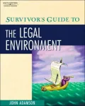 Survivor's Guide to the Legal Environment (with CD-ROM)