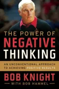 The Power of Negative Thinking: An Unconventional Approach to Achieving Positive Results
