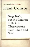 Dogs Bark, but the Caravan Rolls On: Observations Then and Now