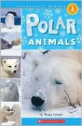 Polar Animals (Scholastic Reader Level 1 Series)