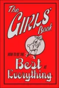 Girls' Book: How to Be the Best at Everything