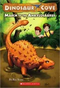 March of the Ankylosaurus (Dinosaur Cove Series #3)