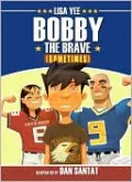 Bobby The Brave (Sometimes)