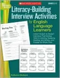 Literacy-Building Interview Activities for English Language Learners: Instant Student-to-Student Interviews That Develop Skills in Listening, Speaking, Reading, and WritingNand Engage the Whole Class