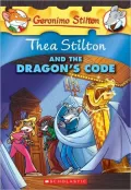 Thea Stilton and the Dragon's Code (Geronimo Stilton: Thea Series)