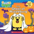 Ghost of Wuzzleburg (Wow! Wow! Wubbzy Series)