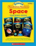 Science Vocabulary Readers: Space: Exciting Nonfiction Books That Build Kids' Vocabularies Includes 36 Books (Six copies of six 16-page titles) Plus a Complete Teaching Guide Book Topics: Solar System, Earth, Sun, Moon, Planets, Stars and Constellati