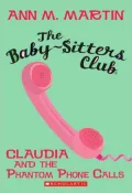 Claudia and the Phantom Phone Calls (The Baby-Sitters Club Series #2)