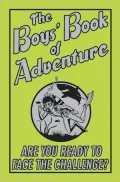 The Boys' Book Of Adventure