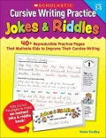 Cursive Writing Practice Jokes & Riddles, Grades 2-5: 40+ Reproducible Practice Pages That Motivate Kids to Improve Their Cursive Writing