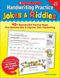 Handwriting Practice Jokes & Riddles, Grades K-2: 40+ Reproducible Practice Pages That Motivate Kids to Improve Their Handwriting