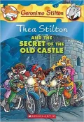 Thea Stilton and the Secret of the Old Castle (Geronimo Stilton: Thea Series #10)