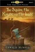 The Squire, His Knight and His Lady (The Squire's Tales Series #2)