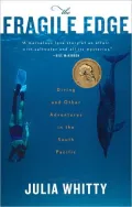 The Fragile Edge: Diving and Other Adventures in the South Pacific