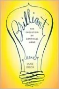Brilliant: The Evolution of Artificial Light