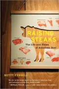 Raising Steaks: The Life and Times of American Beef