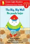 The Big, Big Wall/No puedo bajar (Green Light Readers Level 1 Series)