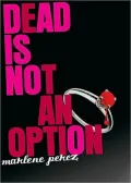 Dead Is Not an Option