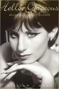 Hello, Gorgeous: Becoming Barbra Streisand