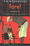 Fore!: The Best of Wodehouse on Golf