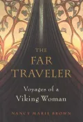 The Far Traveler: Voyages of a Viking Woman