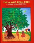 Magic Bean Tree: A Legend from Argentina