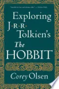 Exploring J.r.r. Tolkien's "the Hobbit" by Corey Olsen — book cover