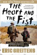 The Heart and the Fist: The education of a humanitarian, the making of a Navy SEAL