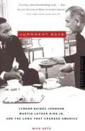 Judgment Days: Lyndon Baines Johnson, Martin Luther King, Jr., and the Laws That Changed America