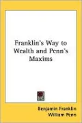 Franklin's Way to Wealth and Penn's Maxims