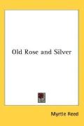 Old Rose and Silver