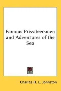 Famous Privateersmen and Adventures of the Sea