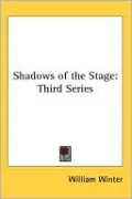 Shadows of the Stage: Third Series