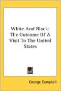 White and Black: The Outcome of A Visit to the United States
