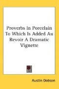 Proverbs in Porcelain to Which Is Added Au Revoir a Dramatic Vignette