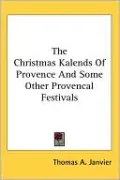 Christmas Kalends of Provence and Some Other Provencal Festivals