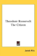 Theodore Roosevelt the Citizen